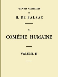 La Comédie humaine, Volume II